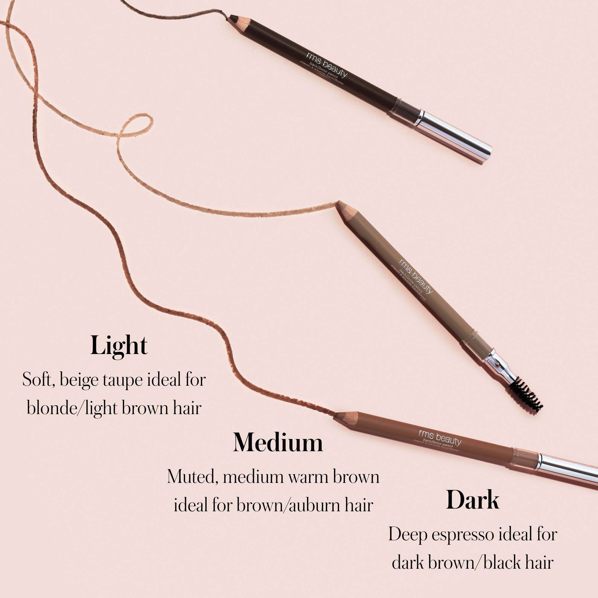 Back2Brow Pencil showing texture and shades in Light a soft beige taupe ideal for blonde/light brown hair, Medium muted medium warm brown ideal for brown/auburn hair, Dark deep espresso deal for dark brown/black hair